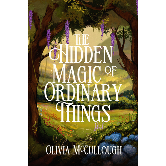 The Hidden Magic of Ordinary Things - Signed Paperback